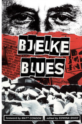 <i>Bjelke Blues</i>, edited by Edwina Shaw.