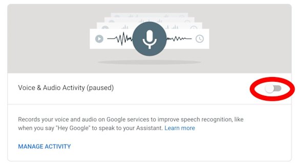 To stop Google Assistant from recording you, set Voice & Audio Activity to “paused” under myaccount.google.com/activitycontrols.