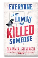 <i>Everyone in My Family has Killed Someone</i> by Benjamin Stevenson.
