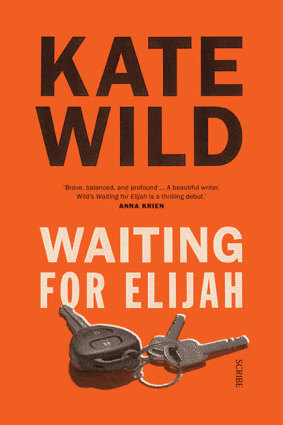Waiting for Elijah, by Kate Wild, Scribe $35.