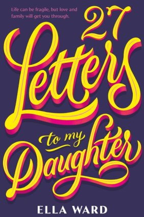 27 Letters to My Daughter by Ella Ward.