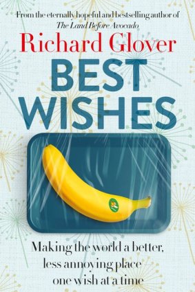 Richard Glover’s new book, Best Wishes, is out now.