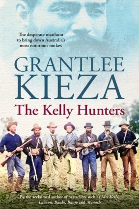 The Kelly Hunters by Grantlee Kieza.