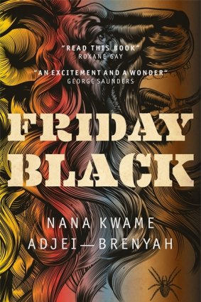 Friday Black by Nana Kwame Adjei-Brenyah.