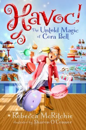 <i>Havoc! The Untold Magic of Cora Bell</i> by Rebecca McRitchie; ills., Sharon O’Connor.