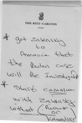 One document released by Democrats is a handwritten note on stationery from the Ritz-Carlton hotel in Vienna that says "get Zalensky to Annonce [sic] that the Biden case will be Investigated".