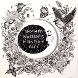 Mother Nature's Monthly Gift by Alexia Brehas.