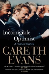<i>Incorrigible Optimist: A Political Memoir</i>, by Gareth Evans.