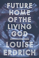 Future Home of the Living God review: Louise Erdrich's ...