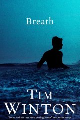 Tim Winton's Breath, also soon to be released in movie format. 