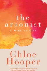 The Arsonist. By Chloe Hooper.