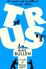 Trust by Mike Bullen explores marriages and infidelity.