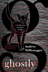 Audrey Niffenegger has picked out her favourite spooky stories in Ghostly.