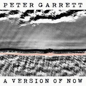 Cover of new Peter Garrett album <i>A Version of Now</i>.