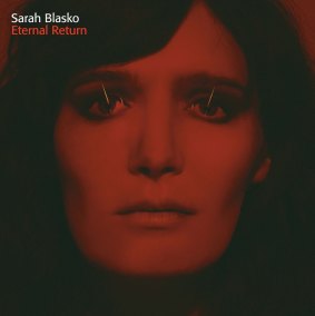 Sarah Blasko's <i>Eternal Return</i>.