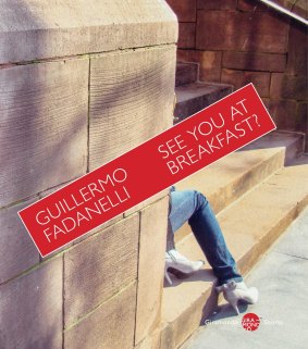 See You at Breakfast?, by Guillermo Fadanelli.