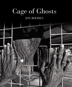 Cage of Ghosts. By Jon Rhodes.