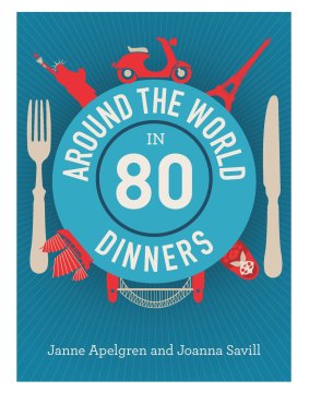 <i>Around the World in 80 Dinners</i> by Janne Apelgren and Joanna Savill.