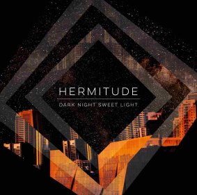Hermitude's new album, Dark Night Sweet Light.