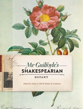 Mr Guilfoyle's Shakesperian Botany, edited by Diana E. Hill and Edmee H. Cudmore (Melbourne University Press)