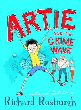 <i>Artie and the Grime Wave</i> by Richard Roxburgh.