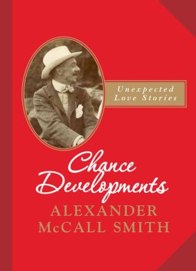 Chance Developments, by Alexander McCall Smith.