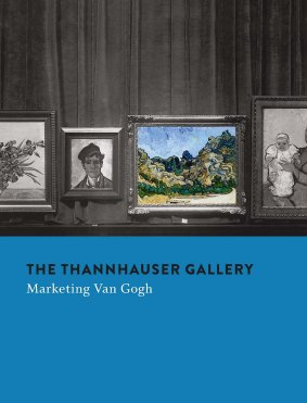 The Thannhauser Gallery: Marketing Van Gogh. Eds., Stefan Koldehoff & Chris Stolwijk.