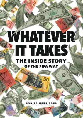 <i>Whatever It Takes: The Inside Story of the FIFA Way</i> by Bonita Mersiades. 