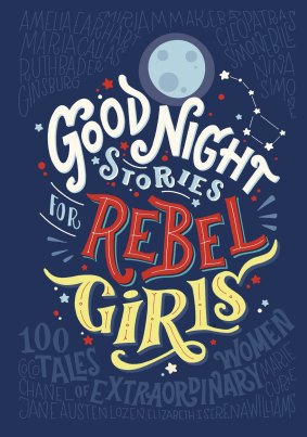 Good Night Stories for Rebel Girls by Elena Favilli & Francesca Cavallo