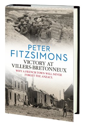 Peter FitzSimons' <i>Victory at Villers-Bretonneux</i>.