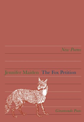The Fox Petition, by Jennifer Maiden.
