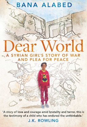 <i>Dear World</i>, by Bana Alabed.