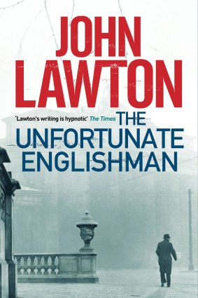 The Unfortunate Englishman. By John Lawton. Atlantic. $29.99