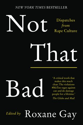 Not That Bad. Edited by Roxane Gay.