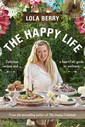 The Happy Life: Delicious recipes and a heartfelt guide to wellness, is Lola Berry's new book.