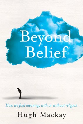 <i>Beyond Belief</i> by Hugh Mackay.