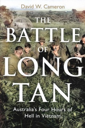 The Battle of Long Tan: Australia's four hours of hell in Vietnam, by David W. Cameron. Viking. $35.