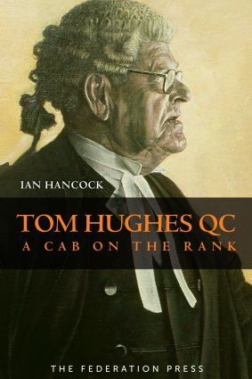 <i>Tom Hughes QC: A Cab on the Rank</i> by Ian Hancock.