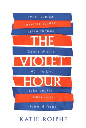<i>The Violet Hour</i>, by Katie Roiphe.