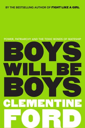 Boys Will Be Boys by Clementine Ford.