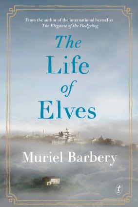 The Life of Elves by Muriel Barbery.