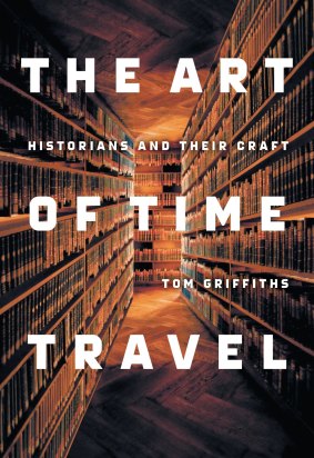 <i>The Art of Time Travel</i>, by Tom Griffiths.