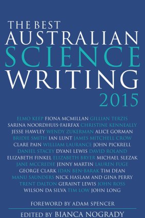 Best Australian Science Writing 2015, edited by Bianca Nogrady.