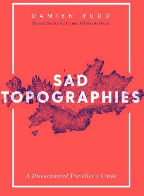 Sad Topographies. By Damien Rudd