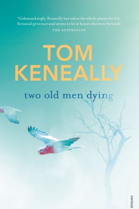 Two Old Men Dying by Tom Keneally.