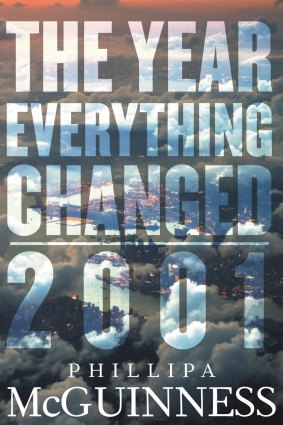 The Year Everything Changed: 2001 by Phillipa McGuinness.