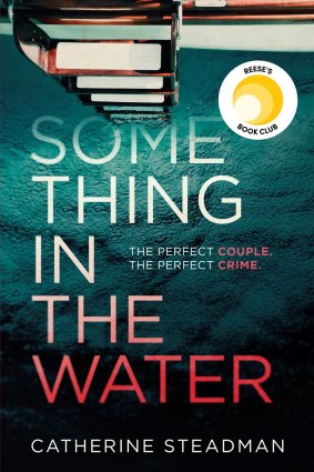 Something in the Water by ​Catherine Steadman.