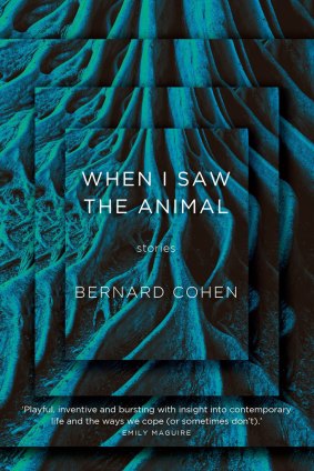 When I Saw the Animal by Bernard Cohen.