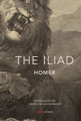 The Iliad Homer. Translated by Caroline Alexander.