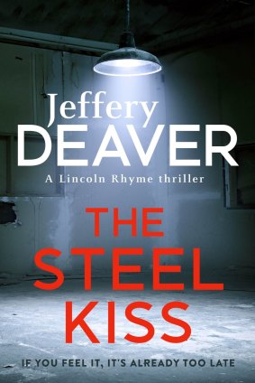 The Steel Kiss, by Jeffery Deaver. Hodder & Stoughton, $29.99.